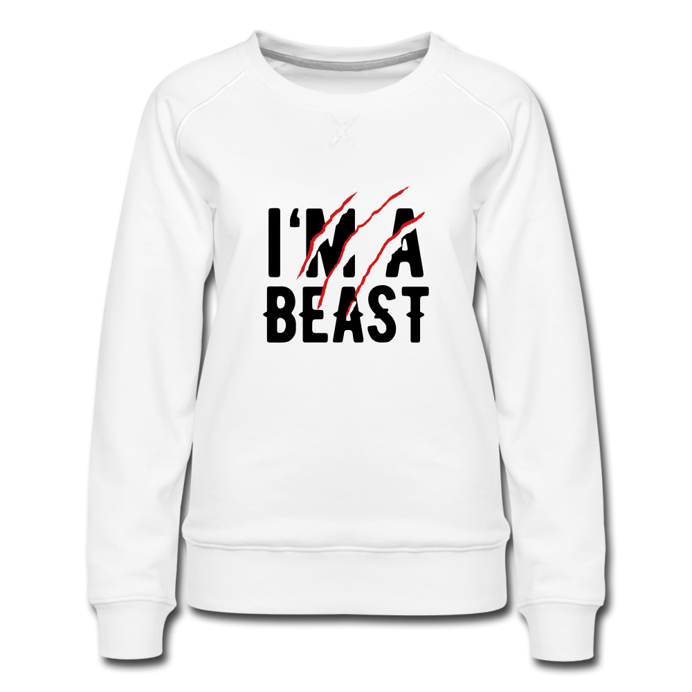 Women’s Premium Sweatshirt: I'm A Beast - white