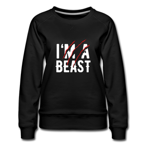 Women's Premium Sweatshirt: I'm A Beast - black