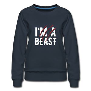 Women's Premium Sweatshirt: I'm A Beast - navy