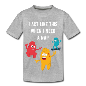 Kids' Premium T-Shirt: I Need A Nap - heather gray