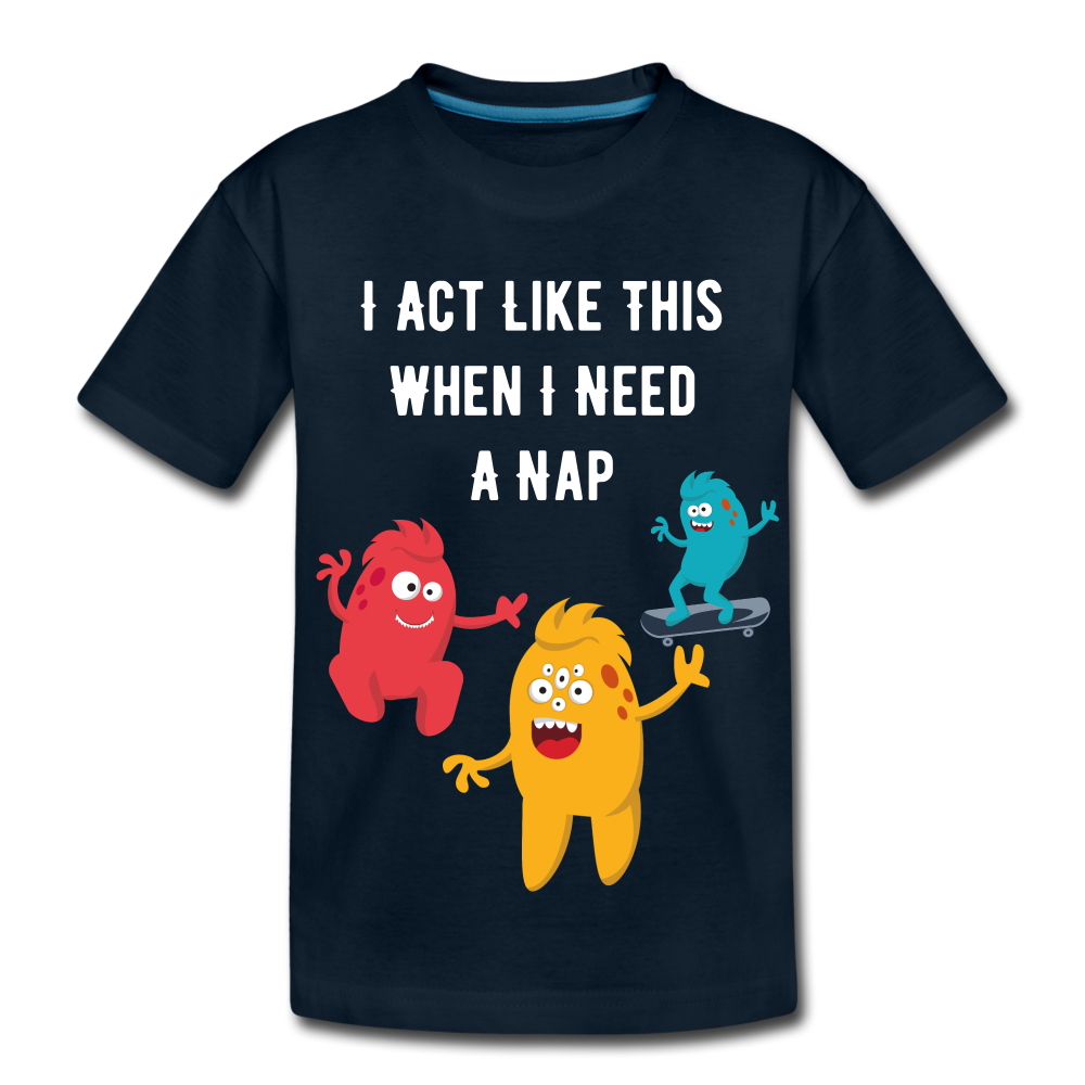 Kids' Premium T-Shirt: I Need A Nap - deep navy