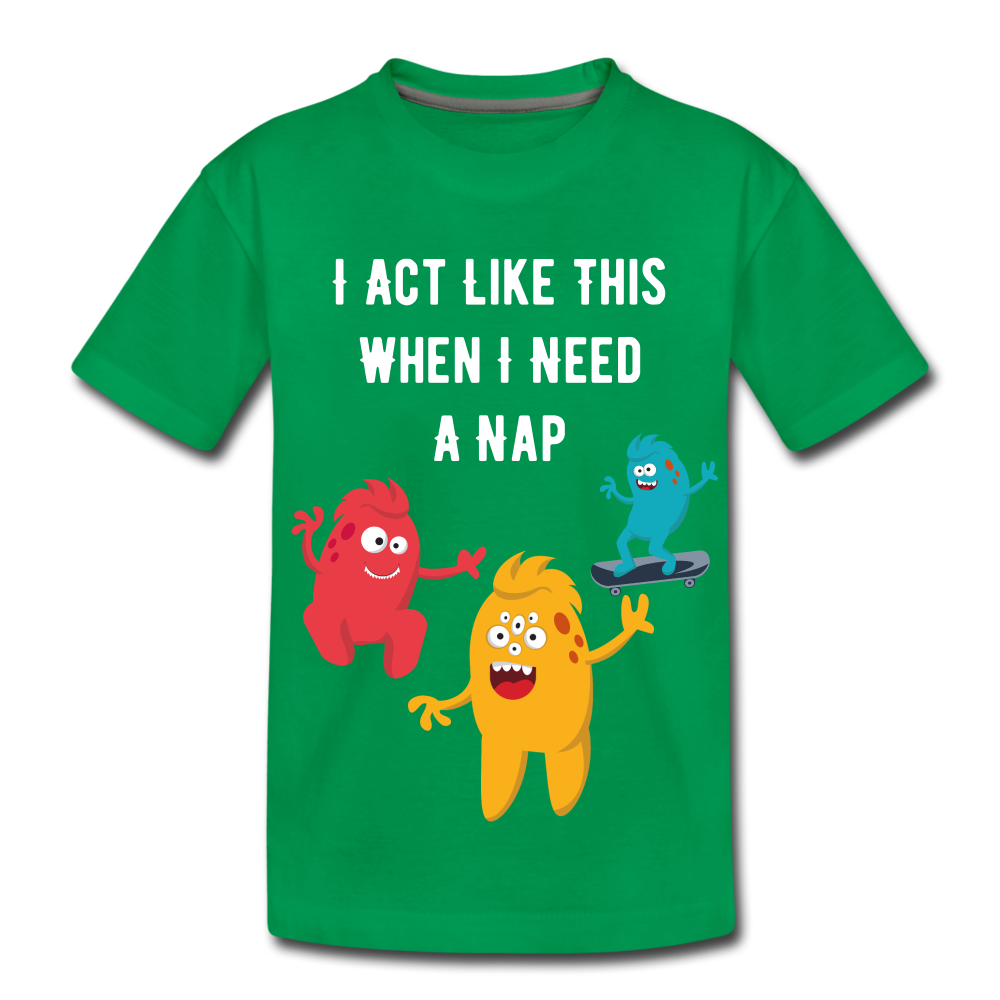 Kids' Premium T-Shirt: I Need A Nap - kelly green