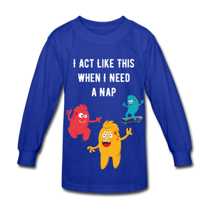 Kids' Long Sleeve T-Shirt: I Need A Nap - royal blue