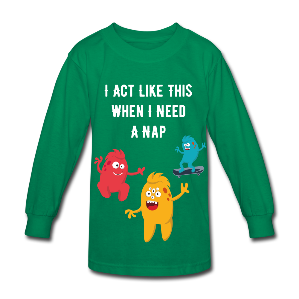 Kids' Long Sleeve T-Shirt: I Need A Nap - kelly green