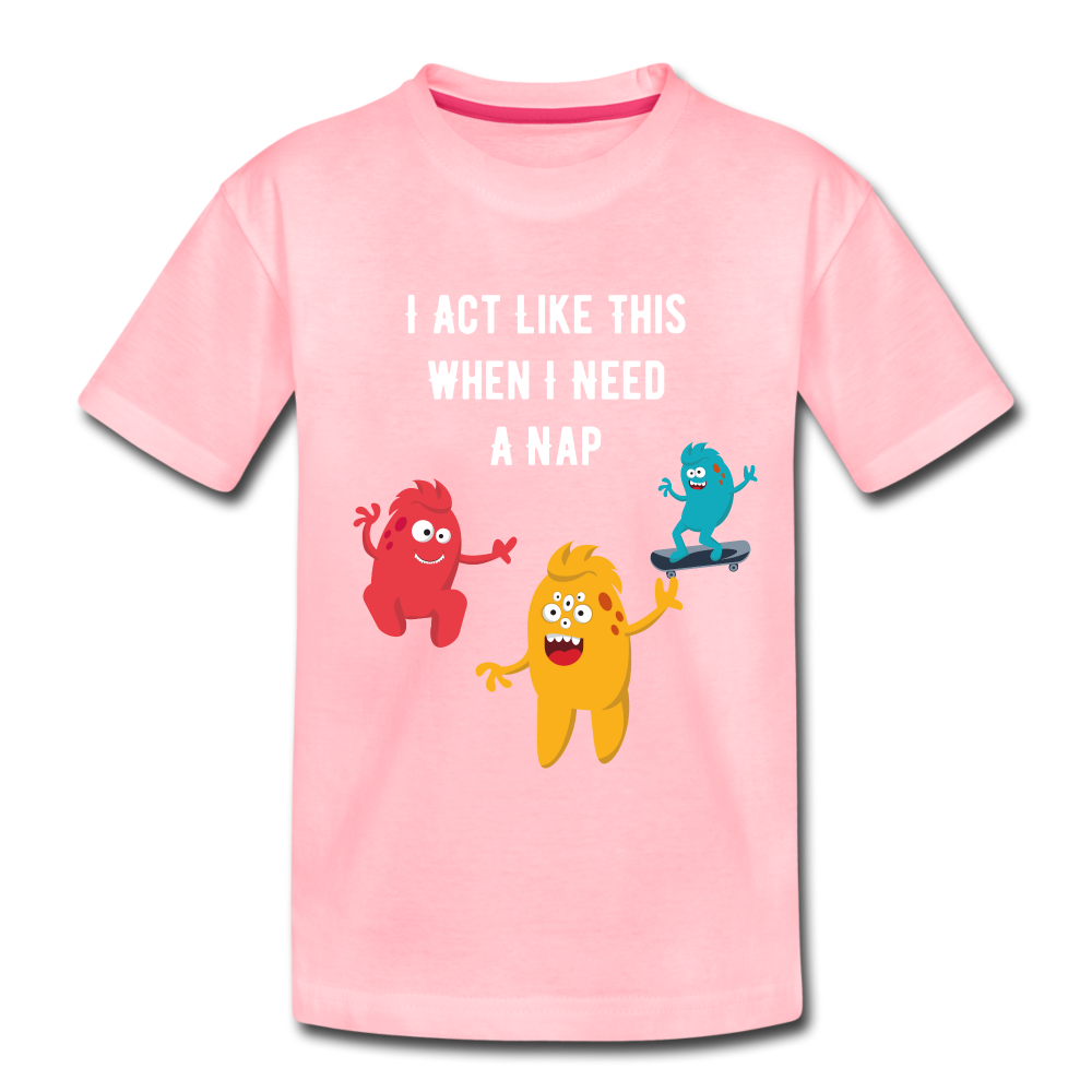 Toddler Premium T-Shirt: I Need A Nap - pink