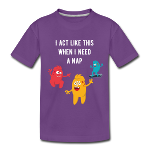 Toddler Premium T-Shirt: I Need A Nap - purple