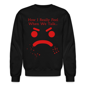 Unisex Crewneck Sweatshirt: How I Really Feel - black