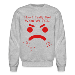 Unisex Crewneck Sweatshirt: How I Really Feel - heather gray