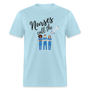 Nurses Call the Shots Graphic T Shirt - powder blue